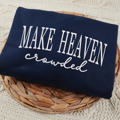Make Heaven Crowded Embroidered Sweatshirt